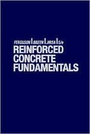 Reinforced Concrete Fundamentals, (0471803782), Phil M. Ferguson 