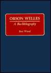Orson Welles A Bio Bibliography, Vol. 8, (0313265380), Brett Wood 
