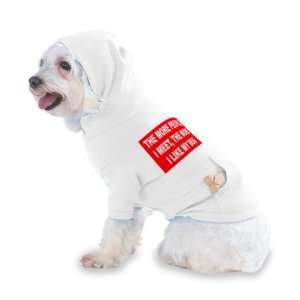 THE MORE PEOPLE I MEET, THE MORE I LIKE MY DOG Hooded (Hoody) T Shirt 