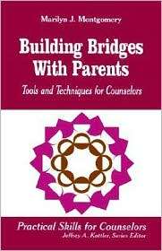 Building Bridges With Parents, (0803967098), Marilyn J. Montgomery 