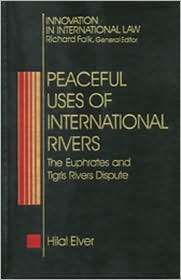 Peaceful Uses of International Rivers The Euphrates and Tigris Rivers 