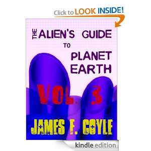 THE ALIENS GUIDE TO PLANET EARTH VOL3 James F. Coyle  