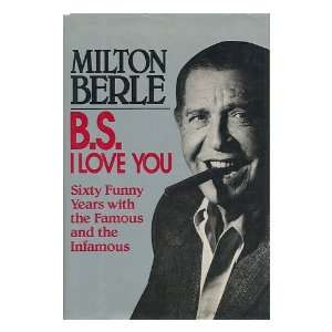   Love You 60 Funny Years of Famous & Infamous Milton Berle Books