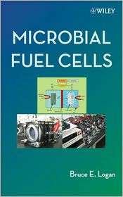 Microbial Fuel Cells, (0470239484), Bruce E. Logan, Textbooks   Barnes 