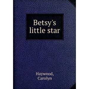  Betsys little star, Carolyn Haywood Books