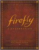 Firefly A Celebration Joss Whedon Pre Order Now