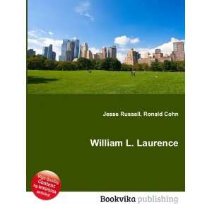  William L. Laurence Ronald Cohn Jesse Russell Books