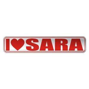   I LOVE SARA  STREET SIGN NAME