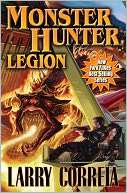 Monster Hunter Legion Larry Correia Pre Order Now
