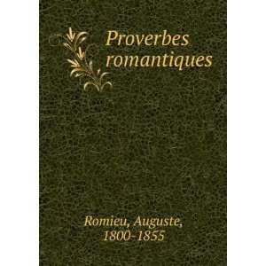  Proverbes romantiques Auguste, 1800 1855 Romieu Books