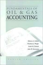 Fundamentals of Oil and Gas Accounting, (0878147934), Rebecca A 