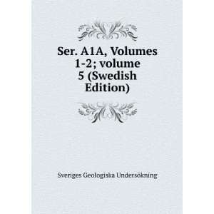  Ser. A1A, Volumes 1 2;Â volume 5 (Swedish Edition 