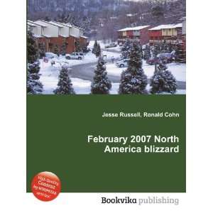   February 2007 North America blizzard Ronald Cohn Jesse Russell Books
