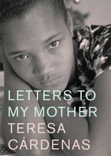   Letters to My Mother by Teresa Cardenas, Groundwood 