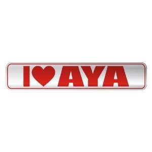   I LOVE AYA  STREET SIGN NAME