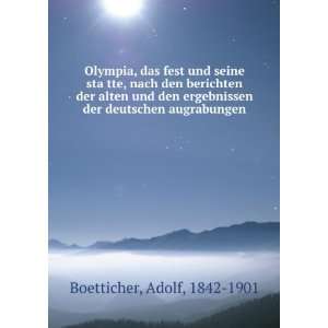   der deutschen augrabungen Adolf, 1842 1901 Boetticher Books