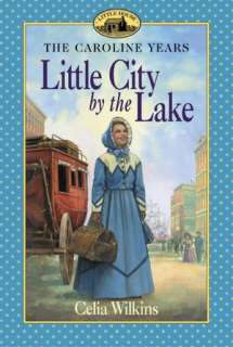   Little City by the Lake (The Caroline Years Series #6 