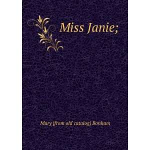  Miss Janie; Mary [from old catalog] Bonham Books