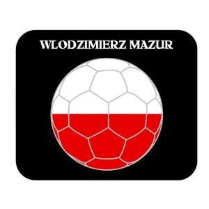  Wlodzimierz Mazur (Poland) Soccer Mouse Pad Everything 