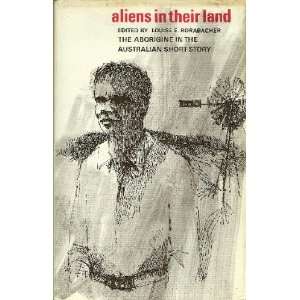  Aliens in their land the Aborigine in the Australian 