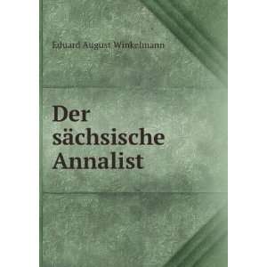    Der sÃ¤chsische Annalist Eduard August Winkelmann Books