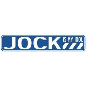   JOCK IS MY IDOL STREET SIGN