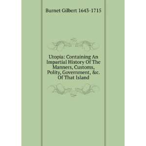   , Government, &c. Of That Island Burnet Gilbert 1643 1715 Books