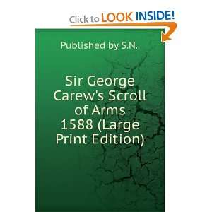  Sir George Carews Scroll of Arms 1588 (Large Print 