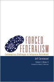 Forced Federalism Contemporary Challenges to Indigenous Nationhood 