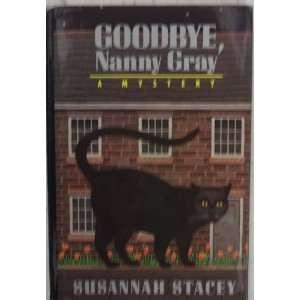  Goodbye, Nanny Gray  a mystery Susannah Stacey Books