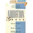 Addiction & Grace by Gerald G. May MD ( Paperback   Jan. 4, 1991)