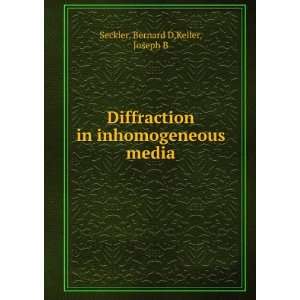   in inhomogeneous media Bernard D,Keller, Joseph B Seckler Books