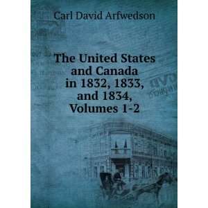   in 1832, 1833, and 1834, Volumes 1 2 Carl David Arfwedson Books