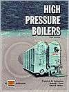 High Pressure Boilers, (0826943004), Frederick M. Steingress 
