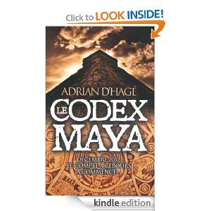 Le Codex Maya (French Edition) ADRIAN D HAGE, Paul Benita  