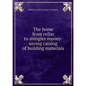  The home from cellar to shingles money saving catalog of 