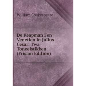   Cesar Twa Toneelstikken (Frisian Edition) William Shakespeare Books