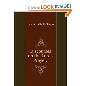   Discourses on the Lords Prayer. . Edwin Hubbell Chapin Books