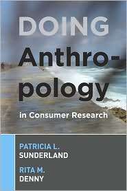 Doing Anthropology in Consumer Research, (1598740903), Patricia L 