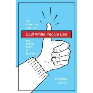  Stuff White People Like A Definitive Guide to the Unique 