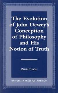 The Evolution of John Deweys Conception of Philosophy and His Notion 