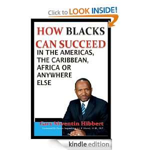 How Blacks Can Succeed In The Americas, The Caribbean, Africa Or 