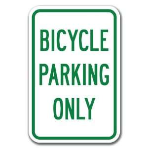  Bicycle Parking Only Sign 12 x 18 Heavy Gauge Aluminum 