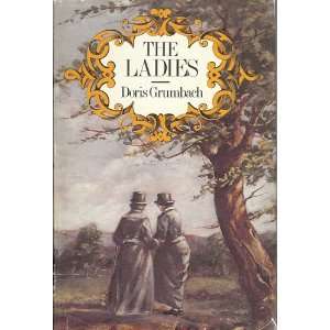  The Ladies [First Edition] Doris Grumbach Books