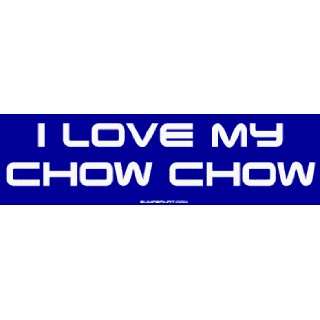  I Love My Chow Chow MINIATURE Sticker Automotive