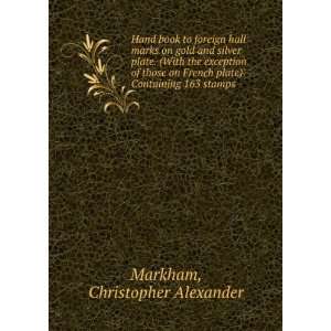   plate) Containing 163 stamps. Christopher Alexander. Markham Books