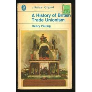  A History of British Trade Unionism Henry Pelling Books