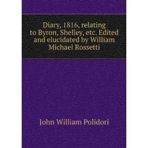  Diary, 1816, relating to Byron, Shelley, etc. Edited and 