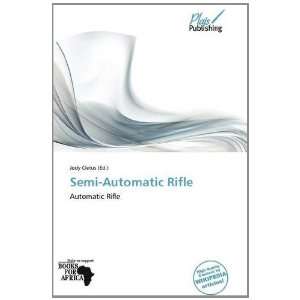  Semi Automatic Rifle (9786138718994) Jody Cletus Books