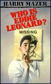   Who Is Eddie Leonard? by Harry Mazer, Random House 